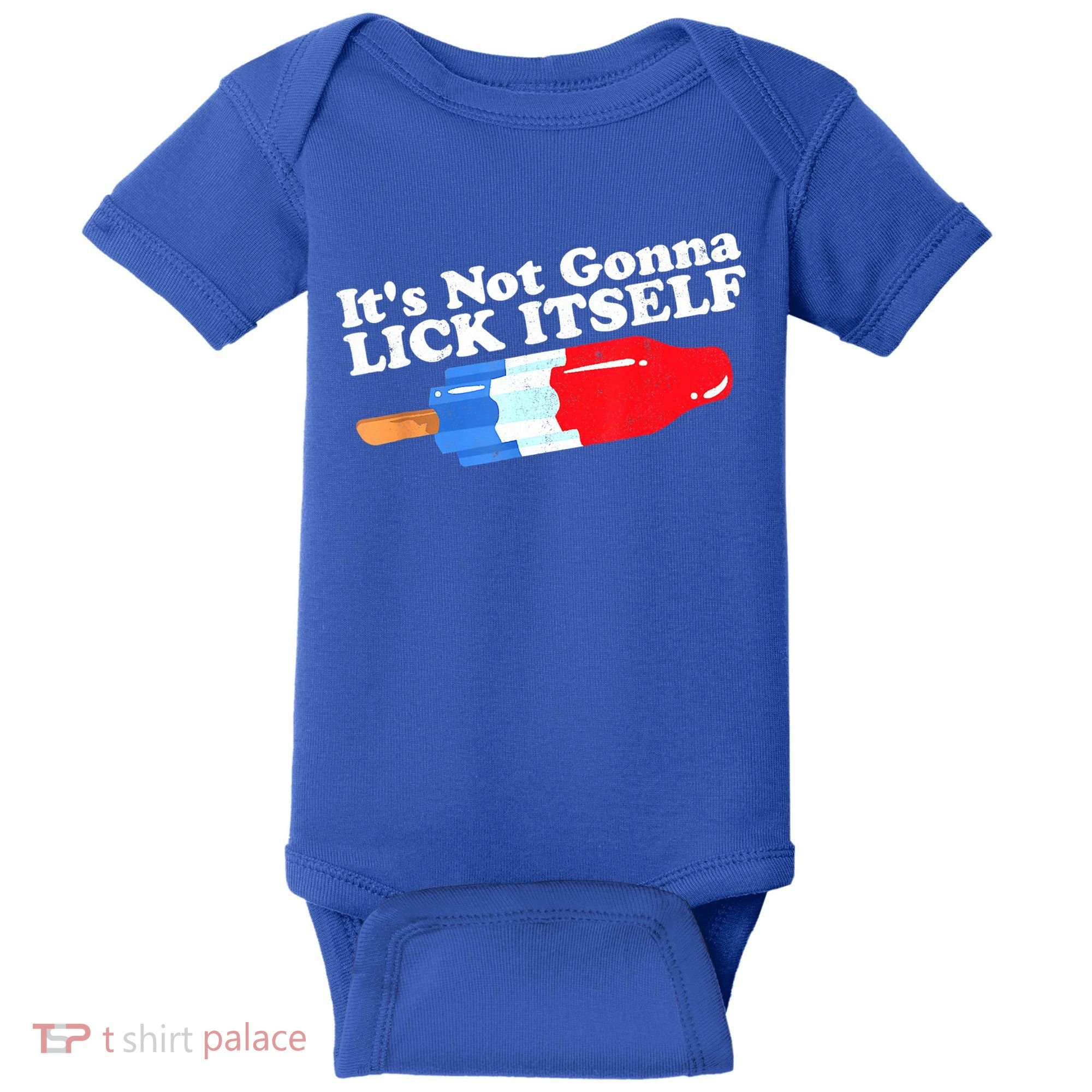 Its Not Gonna Lick Itself Funny Popsicle 4th Of July Gifts Baby Bodysuit