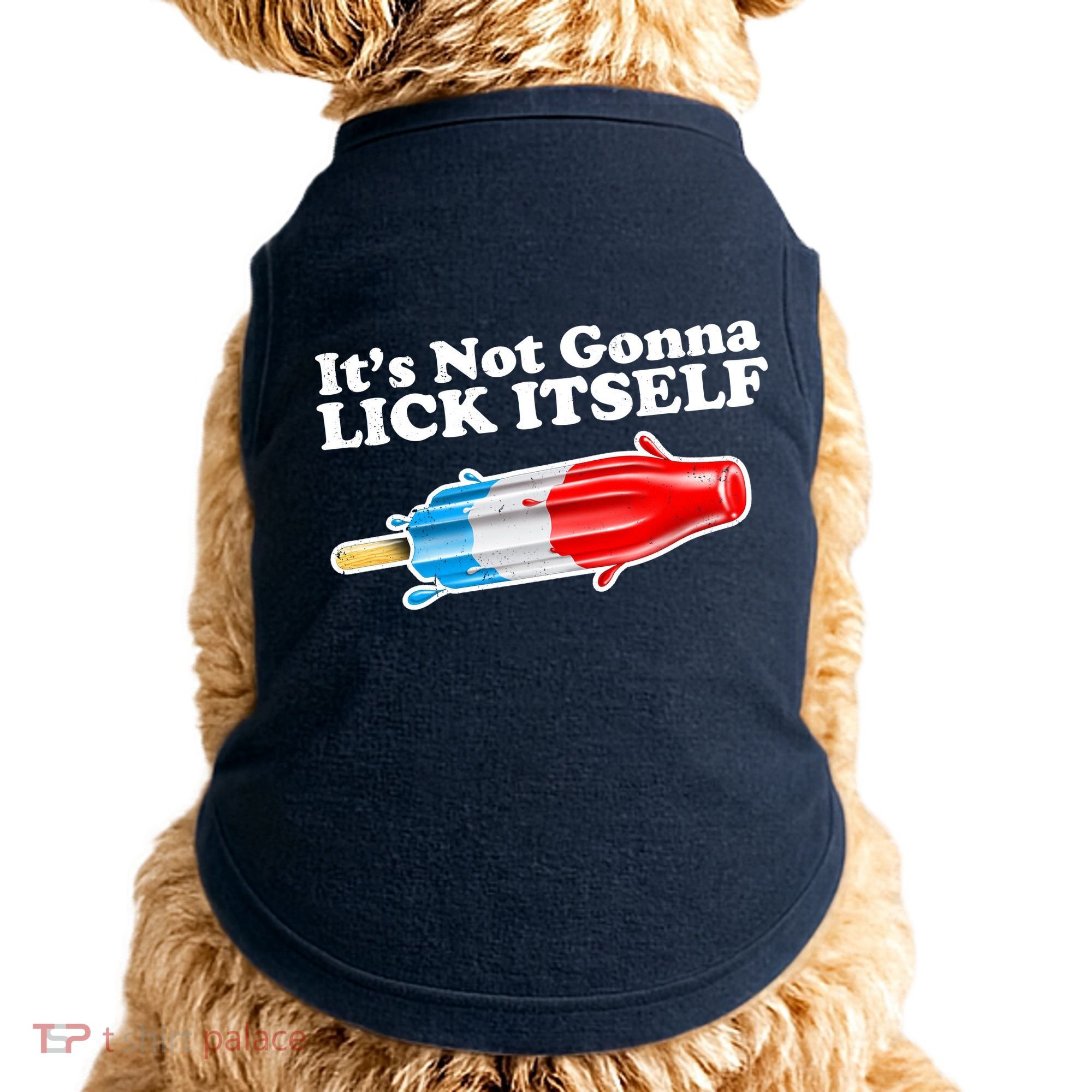 Its Not Gonna Lick Itself Funny Popsicle Doggie Tank