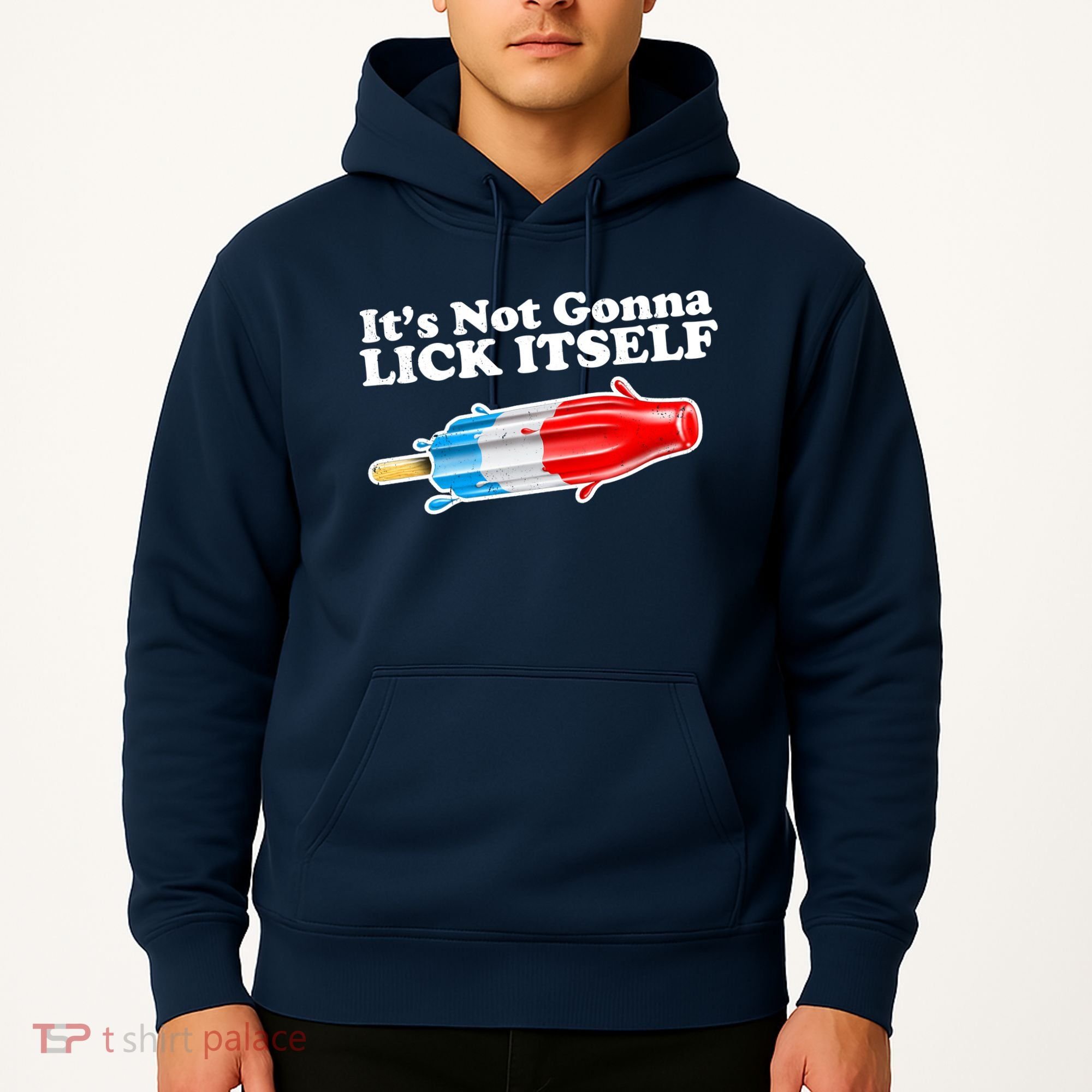 Its Not Gonna Lick Itself Funny Popsicle Hoodie