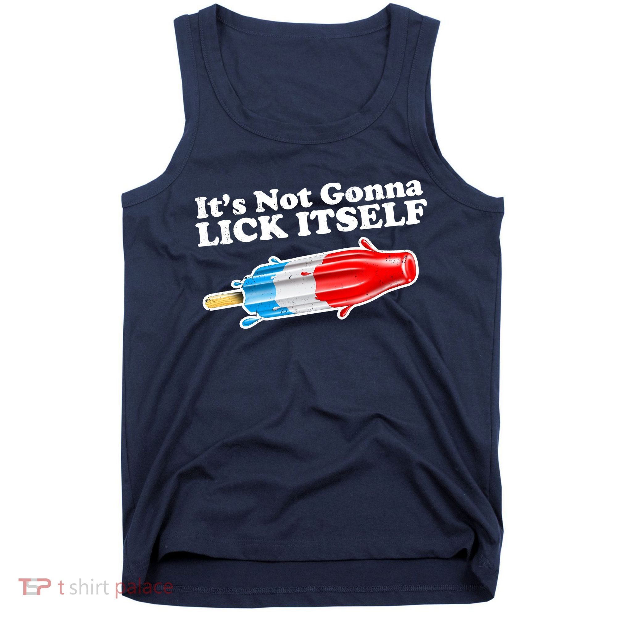Its Not Gonna Lick Itself Funny Popsicle Tank Top
