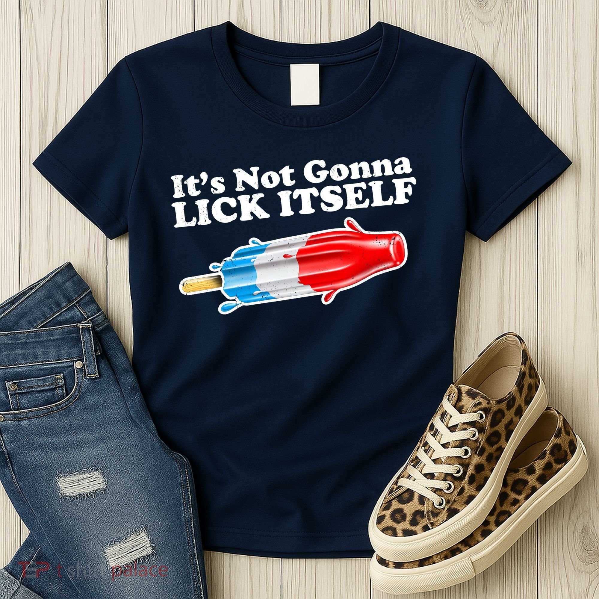 Its Not Gonna Lick Itself Funny Popsicle Women's T-Shirt