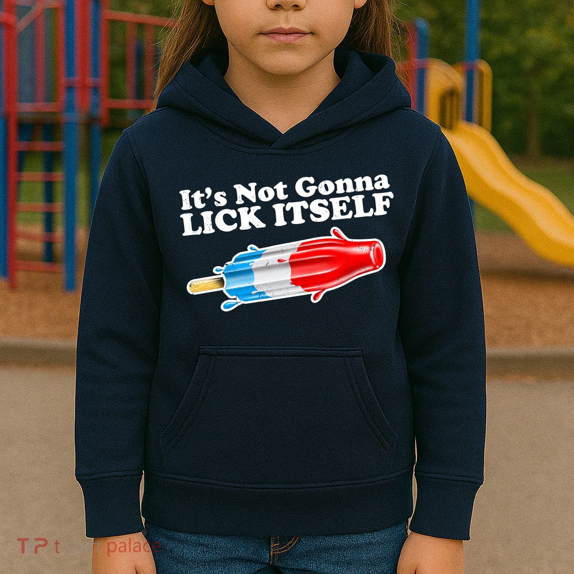 Its Not Gonna Lick Itself Funny Popsicle Kids Hoodie