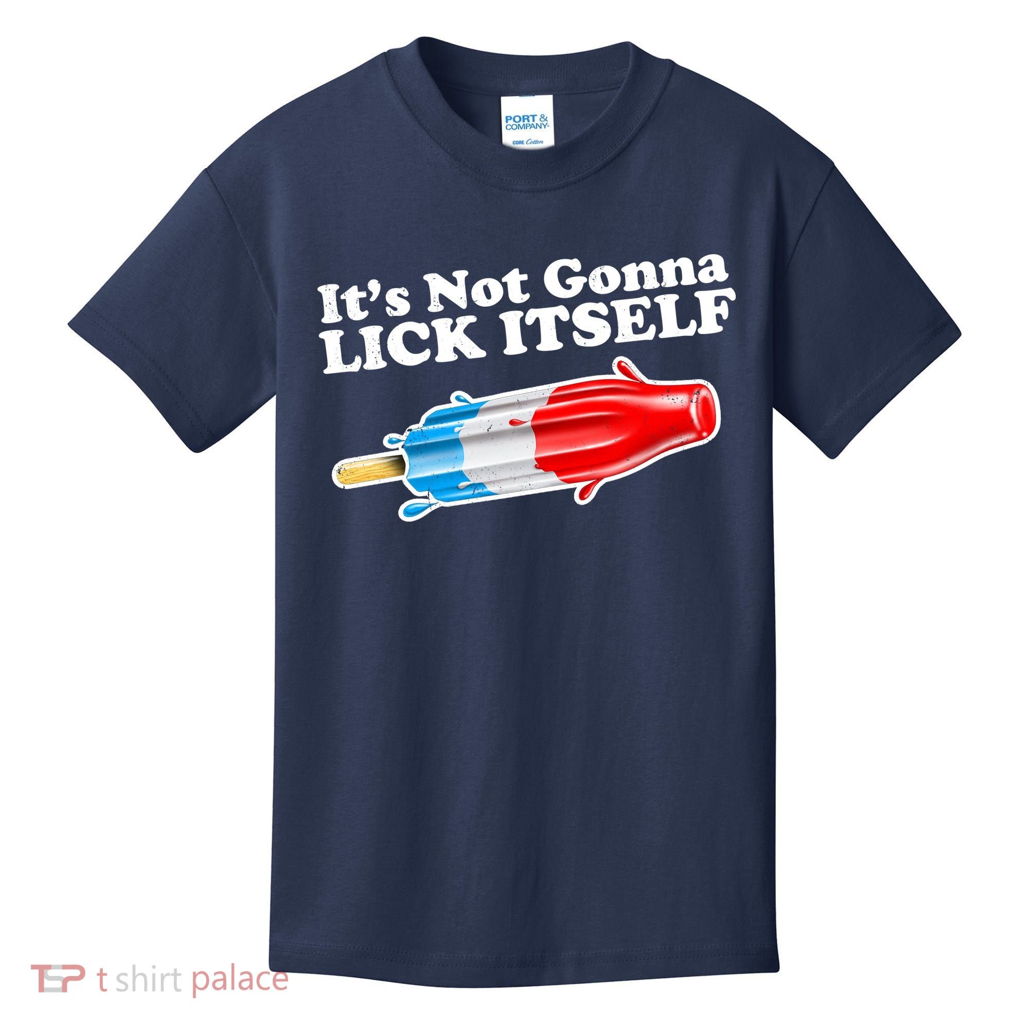 Its Not Gonna Lick Itself Funny Popsicle Kids T-Shirt