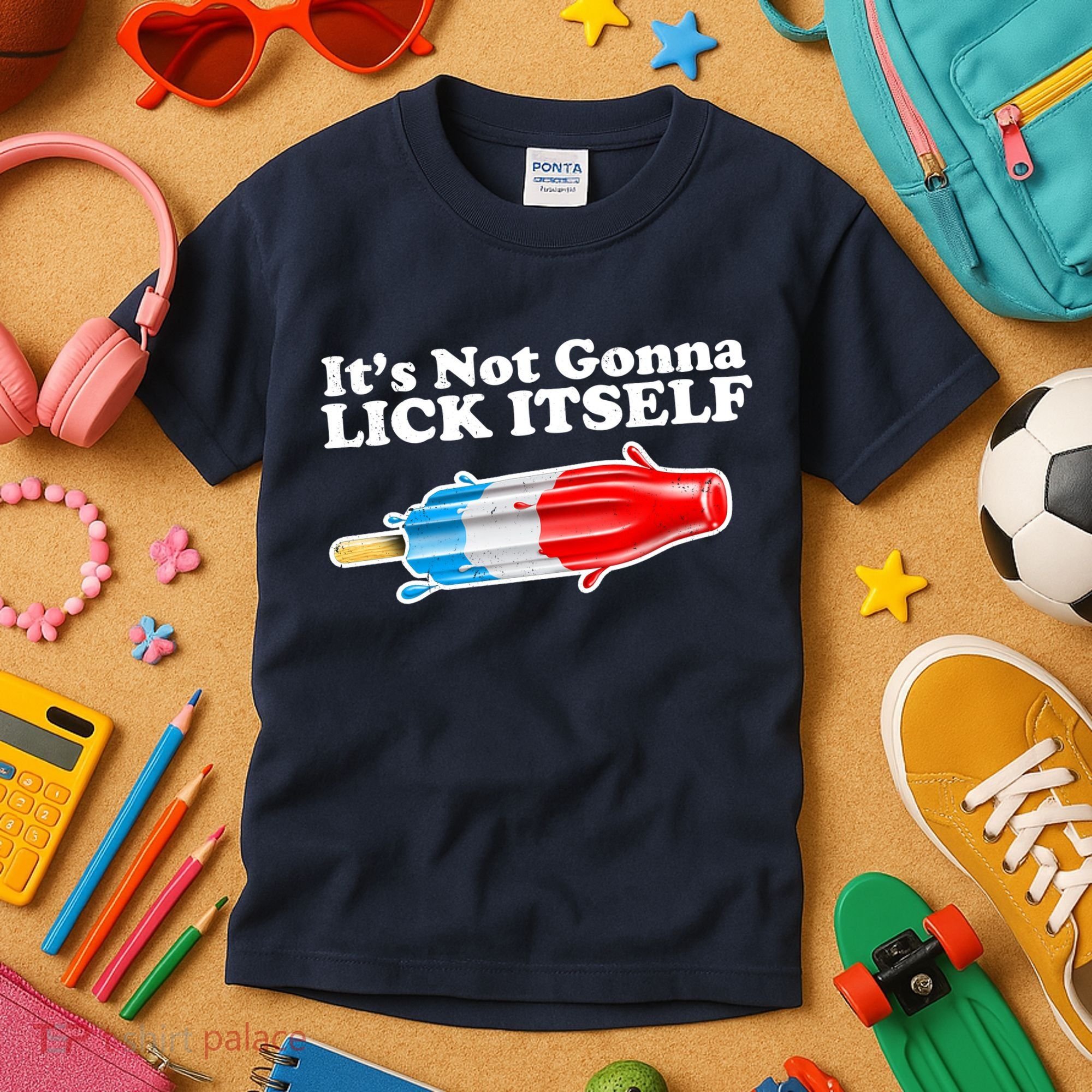 Its Not Gonna Lick Itself Funny Popsicle Kids T-Shirt