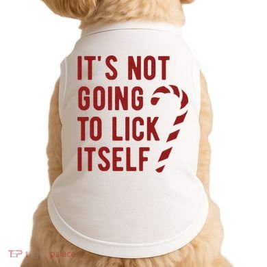 Its Not Going To Lick Itself Funny Christmas Doggie Tank