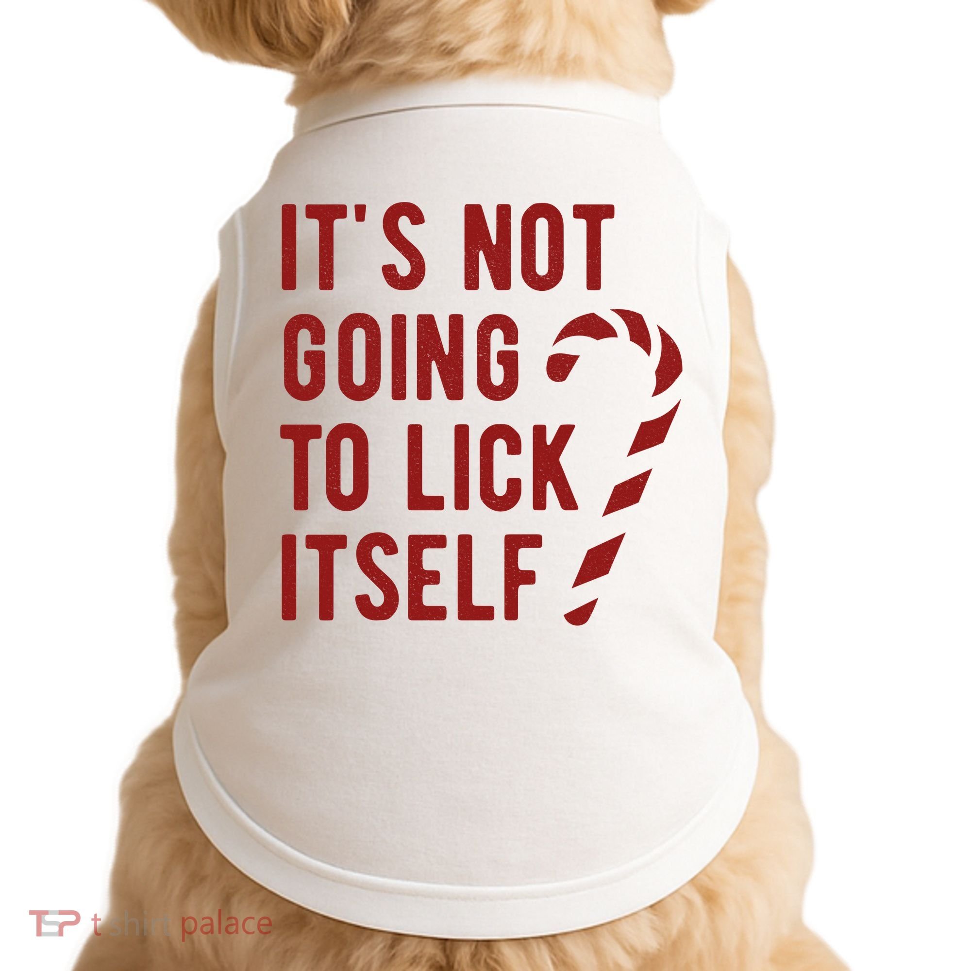 Its Not Going To Lick Itself Funny Christmas Doggie Tank