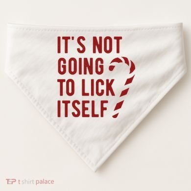 Its Not Going To Lick Itself Funny Christmas USA-Made Doggie Bandana