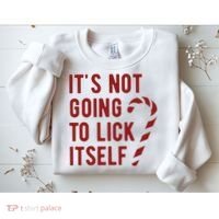 Its Not Going To Lick Itself Funny Christmas Sweatshirt thumb 2