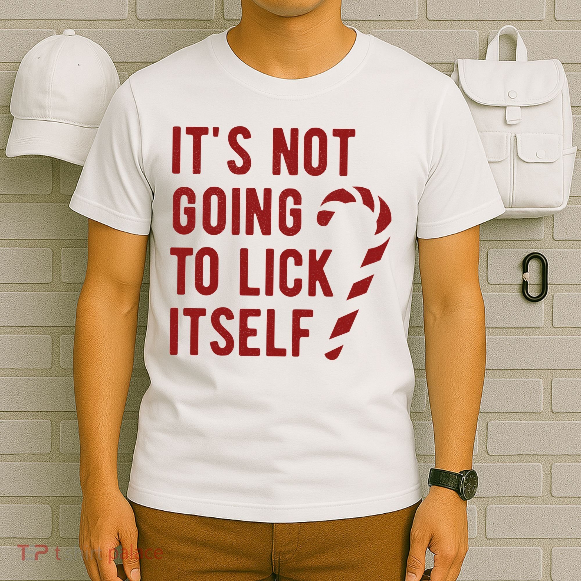 Its Not Going To Lick Itself Funny Christmas T-Shirt