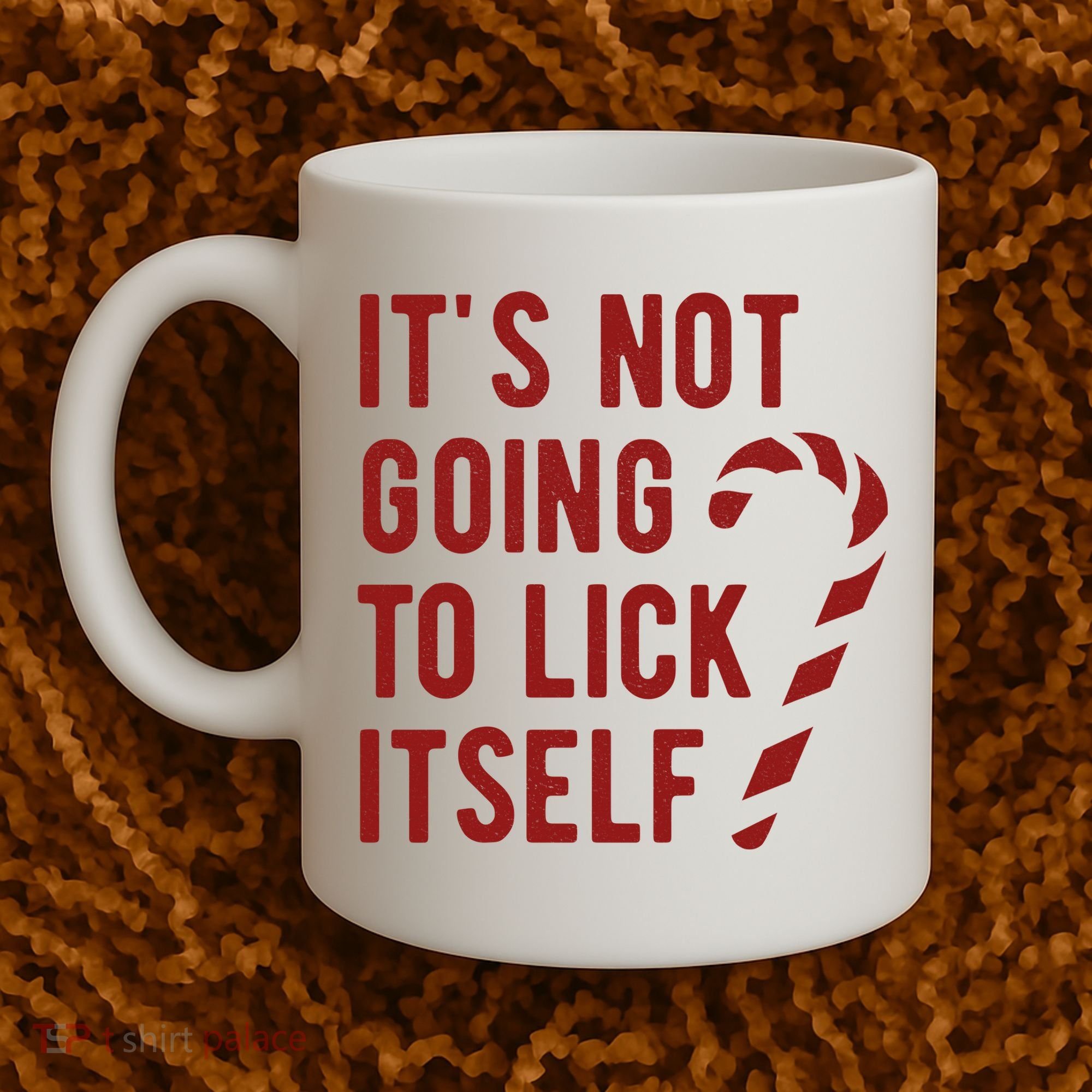 Its Not Going To Lick Itself Funny Christmas Coffee Mug