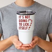 Its Not Going To Lick Itself Funny Christmas Tumbler thumb 2