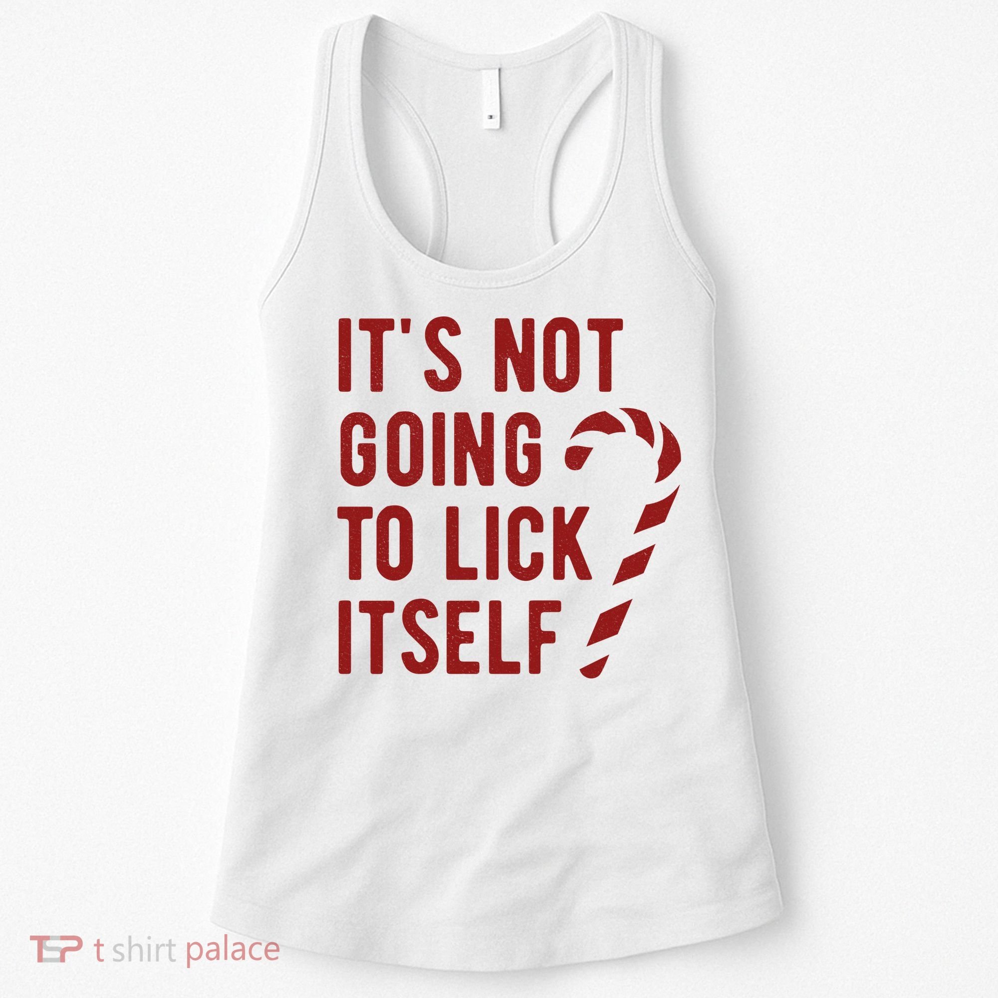 Its Not Going To Lick Itself Funny Christmas Women's Tank Top