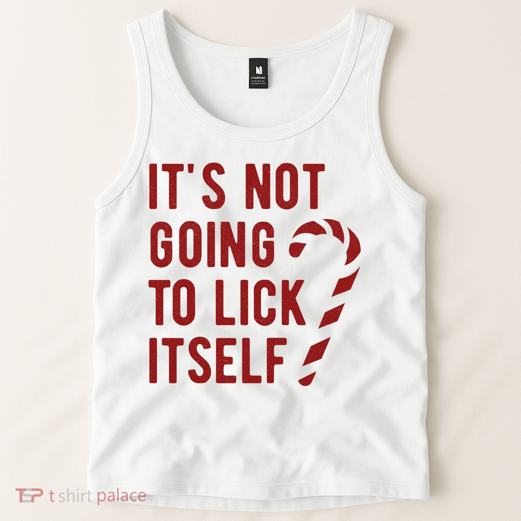 Its Not Going To Lick Itself Funny Christmas Tank Top