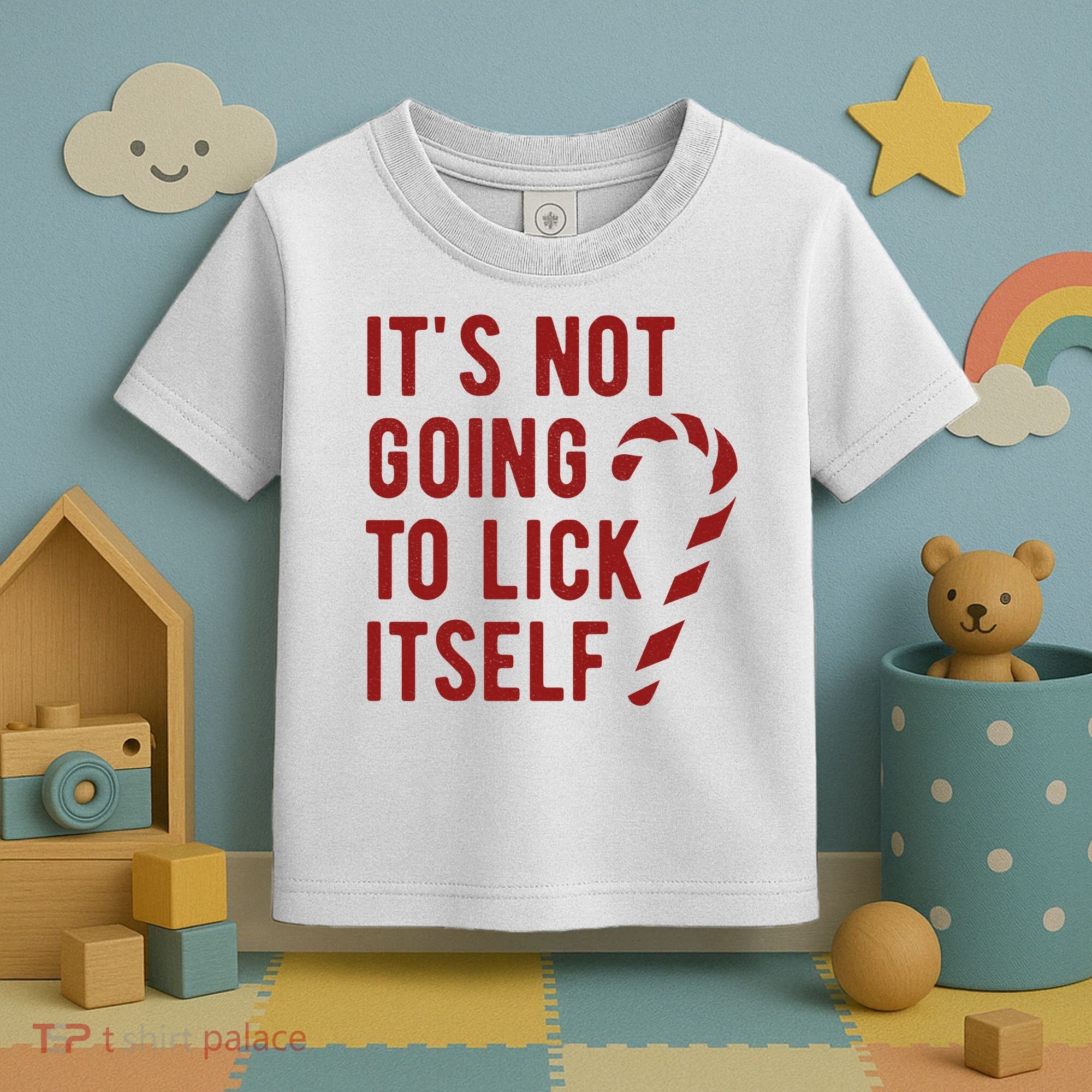 Its Not Going To Lick Itself Funny Christmas Toddler T-Shirt
