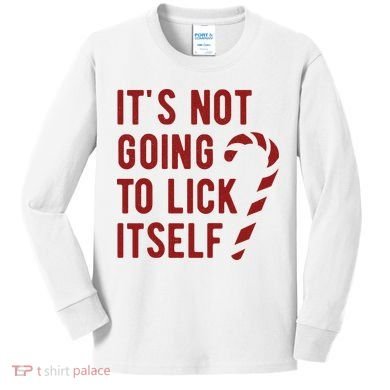 Its Not Going To Lick Itself Funny Christmas Kids Long Sleeve Shirt