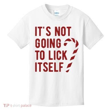 Its Not Going To Lick Itself Funny Christmas Kids T-Shirt