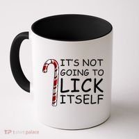 IT'S NOT GOING TO LICK ITSELF Coffee Mug thumb 0