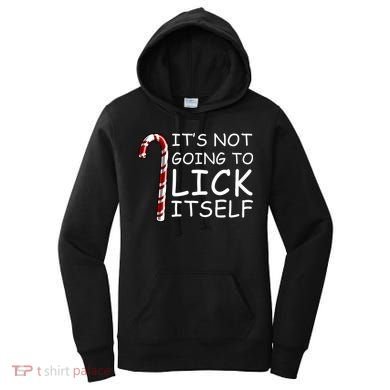 IT'S NOT GOING TO LICK ITSELF Women's Hoodie