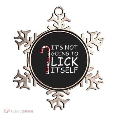 IT'S NOT GOING TO LICK ITSELF Ornament
