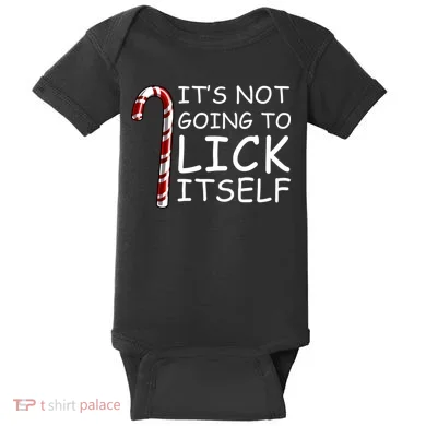 IT'S NOT GOING TO LICK ITSELF Baby Bodysuit