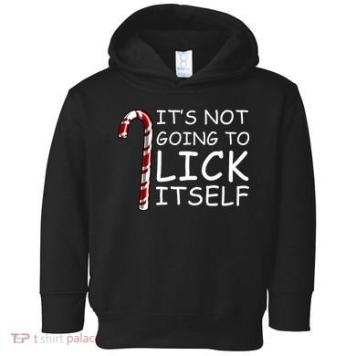 IT'S NOT GOING TO LICK ITSELF Toddler Hoodie