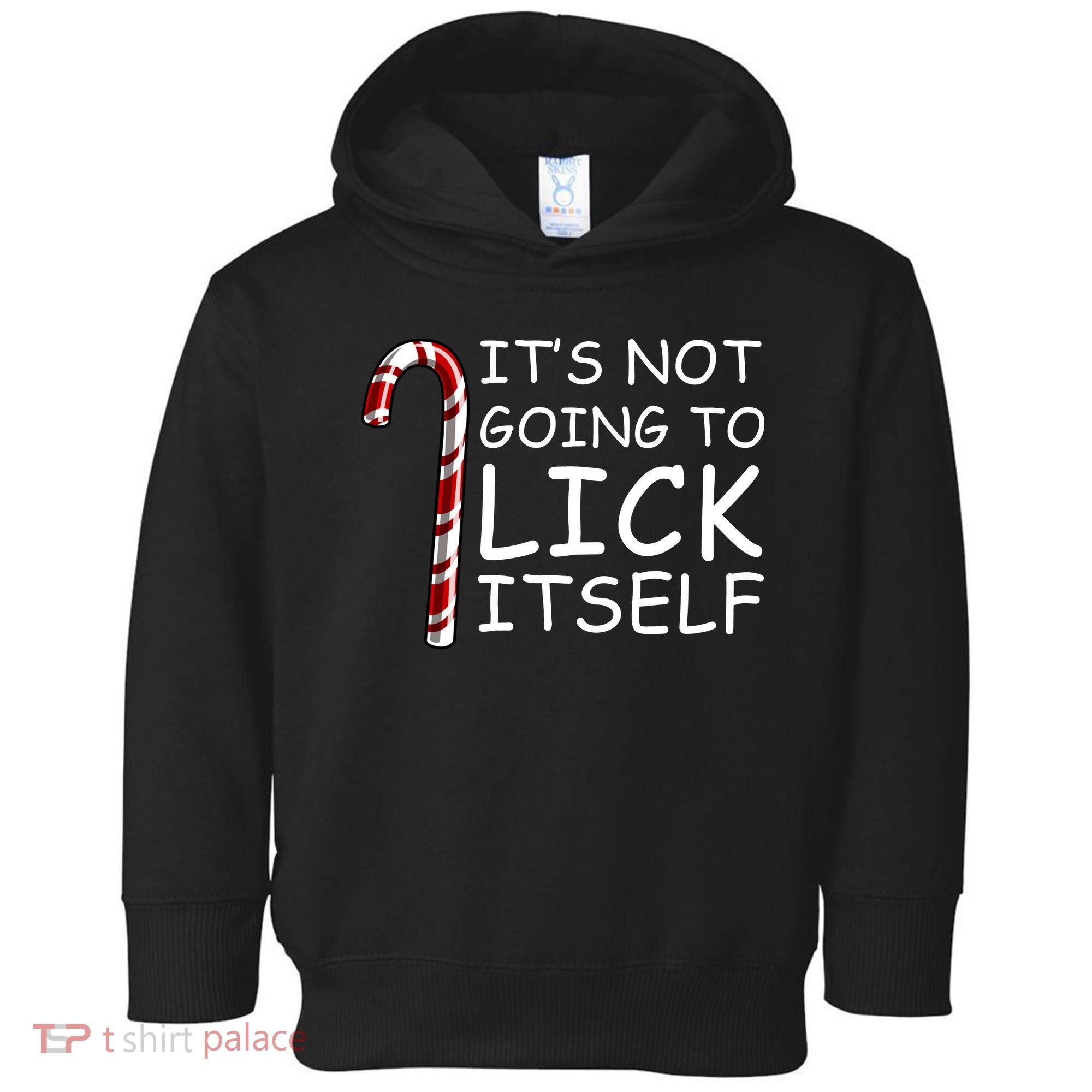 IT'S NOT GOING TO LICK ITSELF Toddler Hoodie