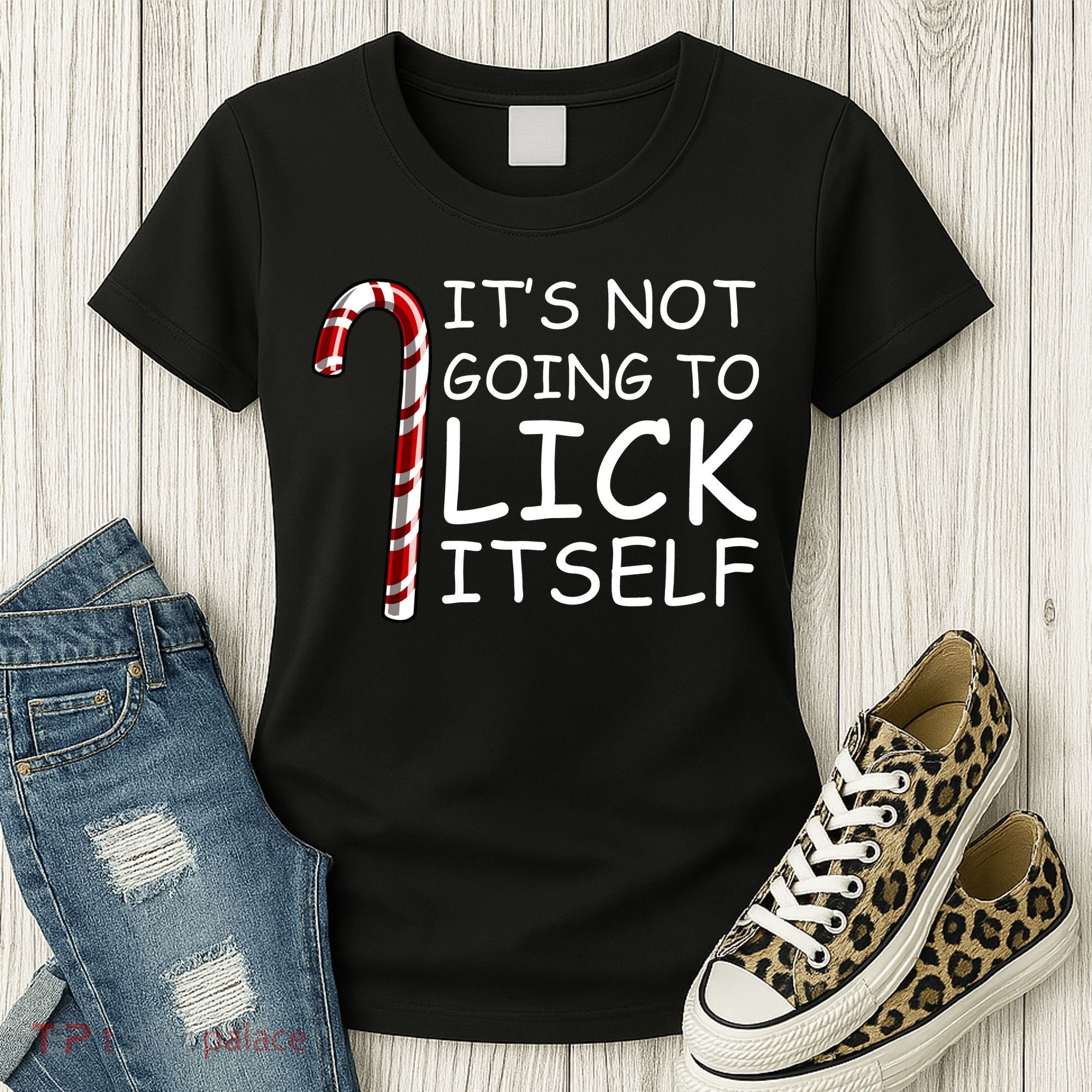 IT'S NOT GOING TO LICK ITSELF Women's T-Shirt