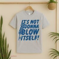 Its Not Gonna Blow Itself Firecracker T-Shirt thumb 2