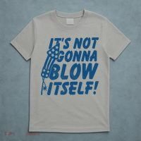 Its Not Gonna Blow Itself Firecracker T-Shirt thumb 5