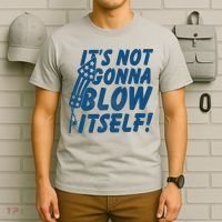 Its Not Gonna Blow Itself Firecracker T-Shirt thumb 6