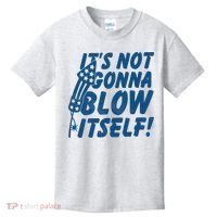 Its Not Gonna Blow Itself Firecracker Kids T-Shirt thumb 0