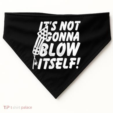 Its Not Gonna Blow Itself Firecracker USA-Made Doggie Bandana