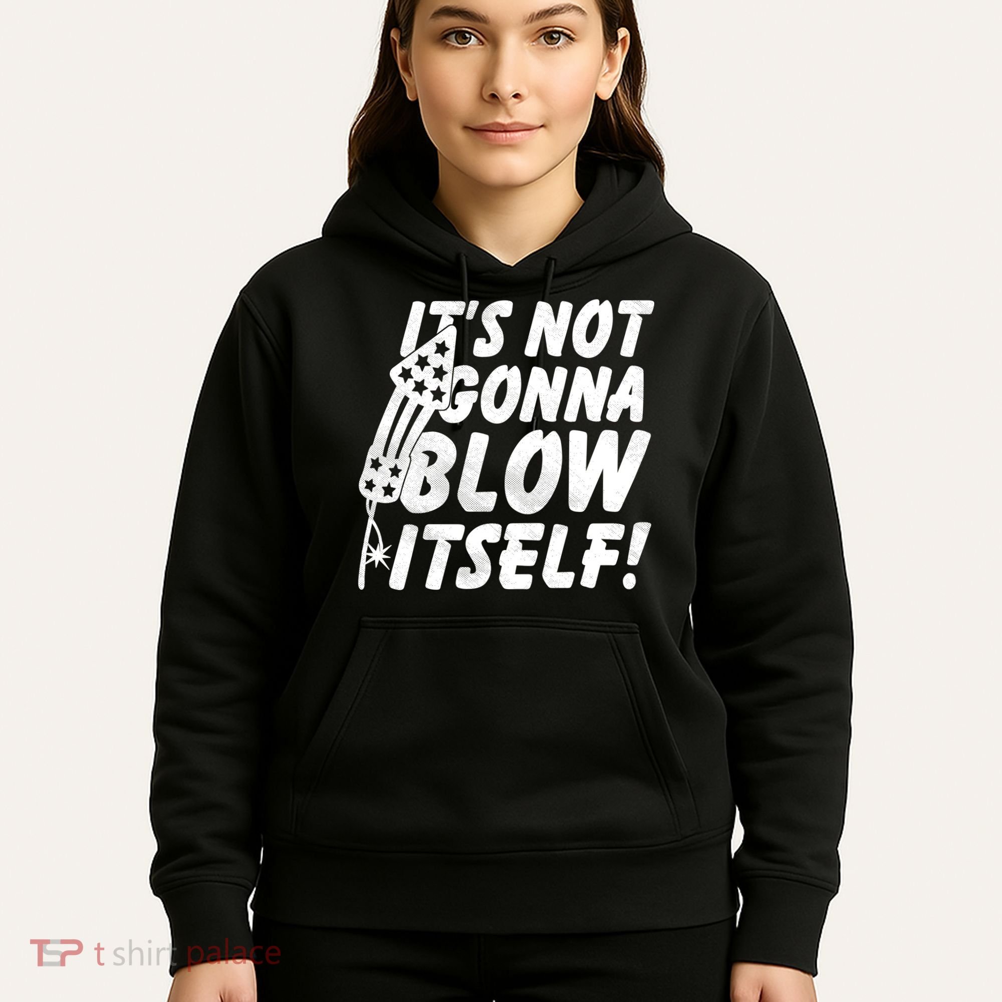 Its Not Gonna Blow Itself Firecracker Hoodie