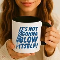 Its Not Gonna Blow Itself Firecracker Coffee Mug thumb 3
