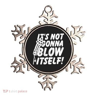 Its Not Gonna Blow Itself Firecracker Ornament