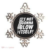 Its Not Gonna Blow Itself Firecracker Ornament thumb 0