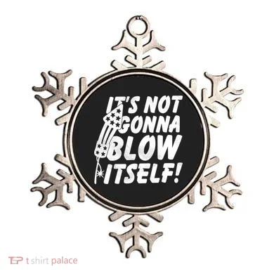 Its Not Gonna Blow Itself Firecracker Ornament
