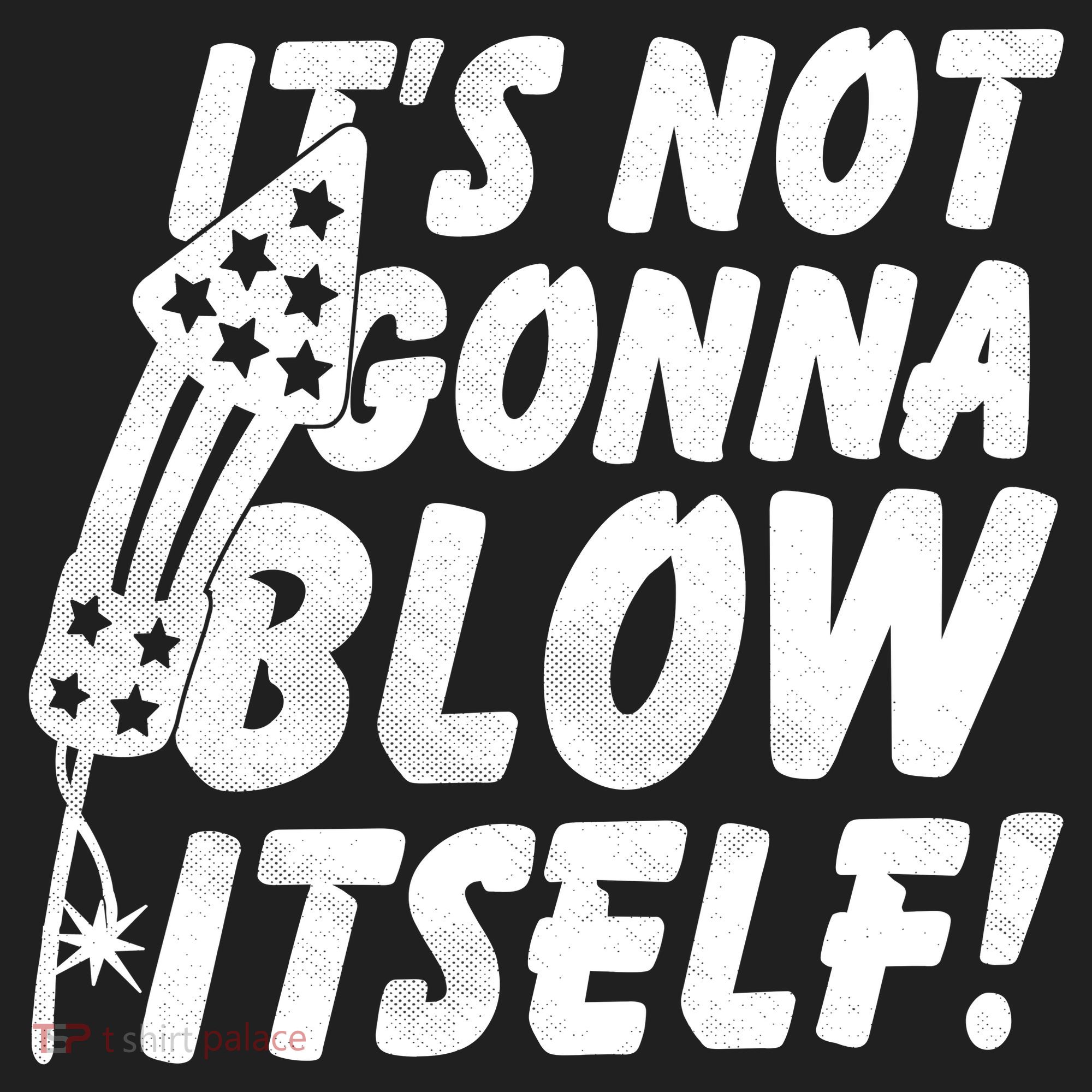 Its Not Gonna Blow Itself Firecracker Hat