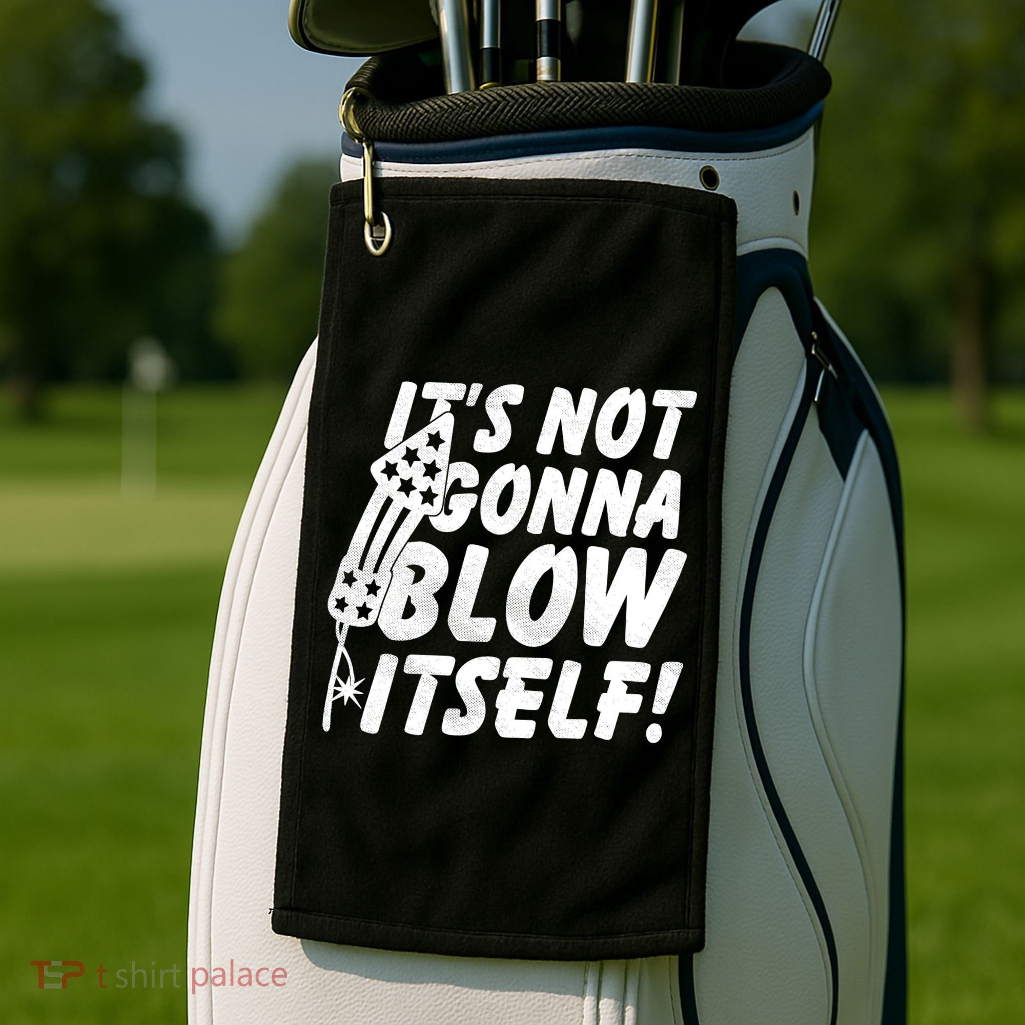 Its Not Gonna Blow Itself Firecracker Golf Towel