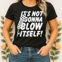 Its Not Gonna Blow Itself Firecracker Women's T-Shirt thumb 2
