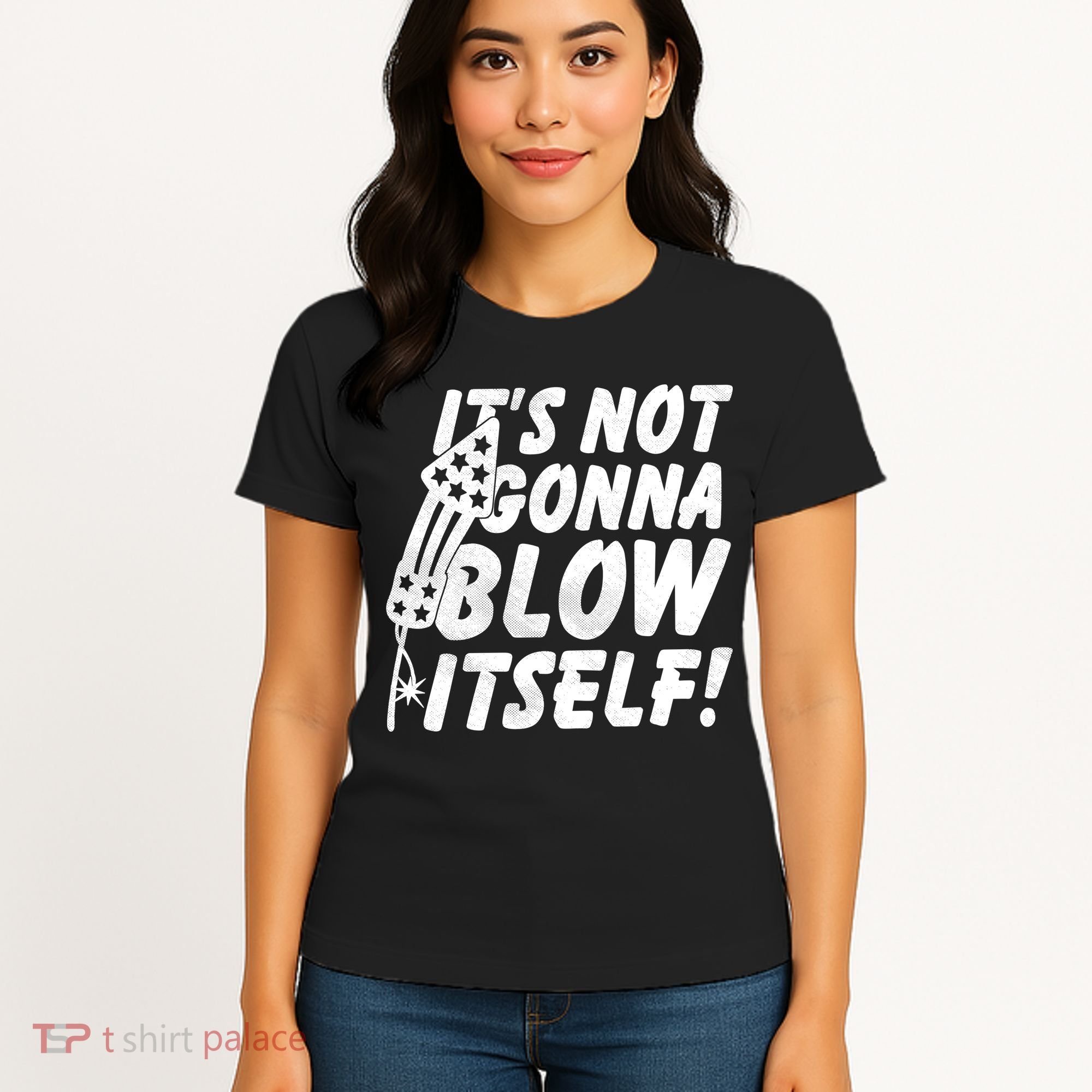 Its Not Gonna Blow Itself Firecracker Women's T-Shirt