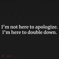 I’M Not Here To Apologize I’M Here To Double Down Tote Bag thumb 4