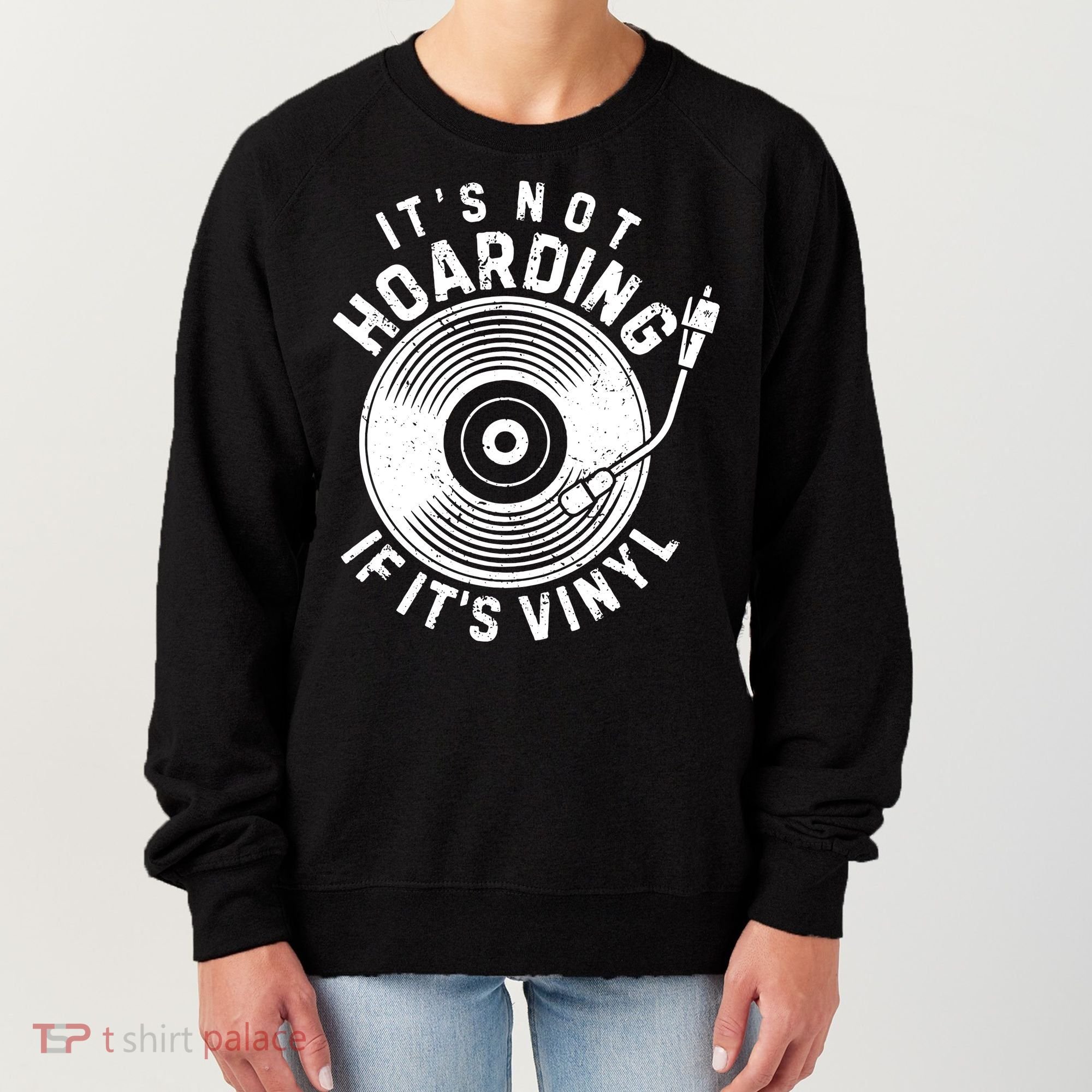 Its Not Hoarding If Its Vinyl Record Lover Collector Women's Sweatshirt
