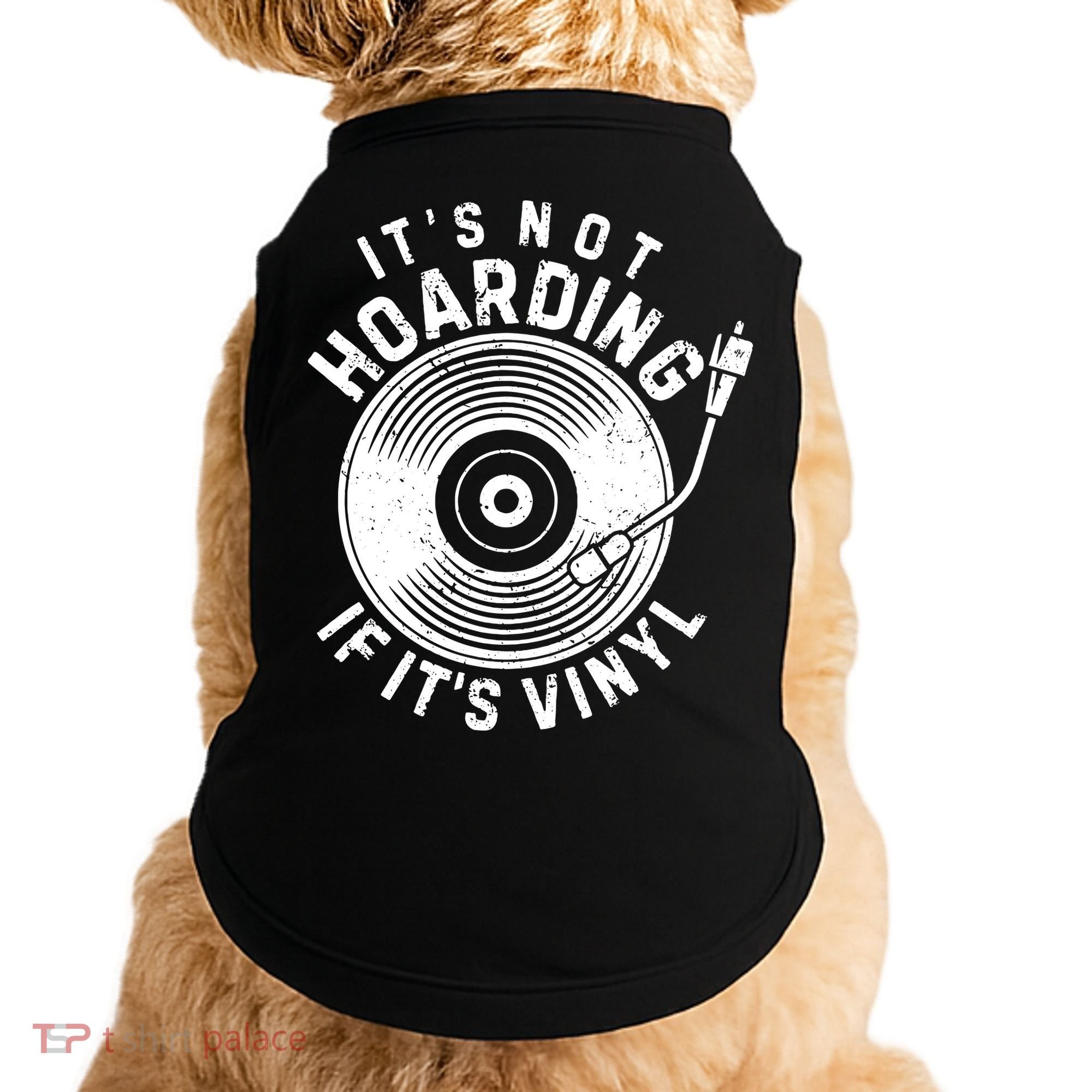 Its Not Hoarding If Its Vinyl Record Lover Collector Doggie Tank