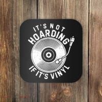 Its Not Hoarding If Its Vinyl Record Lover Collector Coaster thumb 0