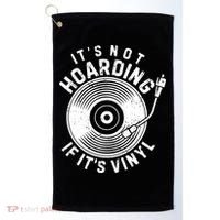 Its Not Hoarding If Its Vinyl Record Lover Collector Golf Towel thumb 0