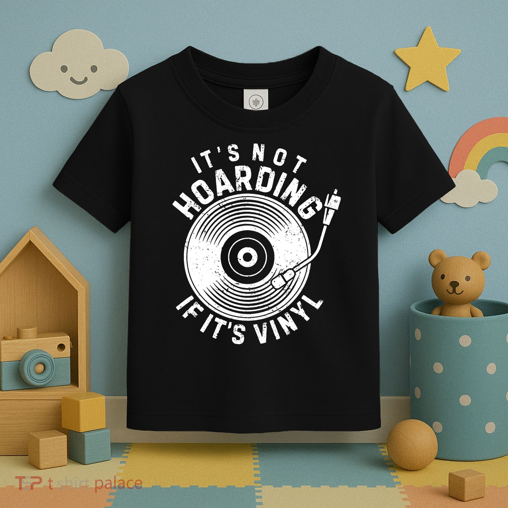 Its Not Hoarding If Its Vinyl Record Lover Collector Toddler T-Shirt