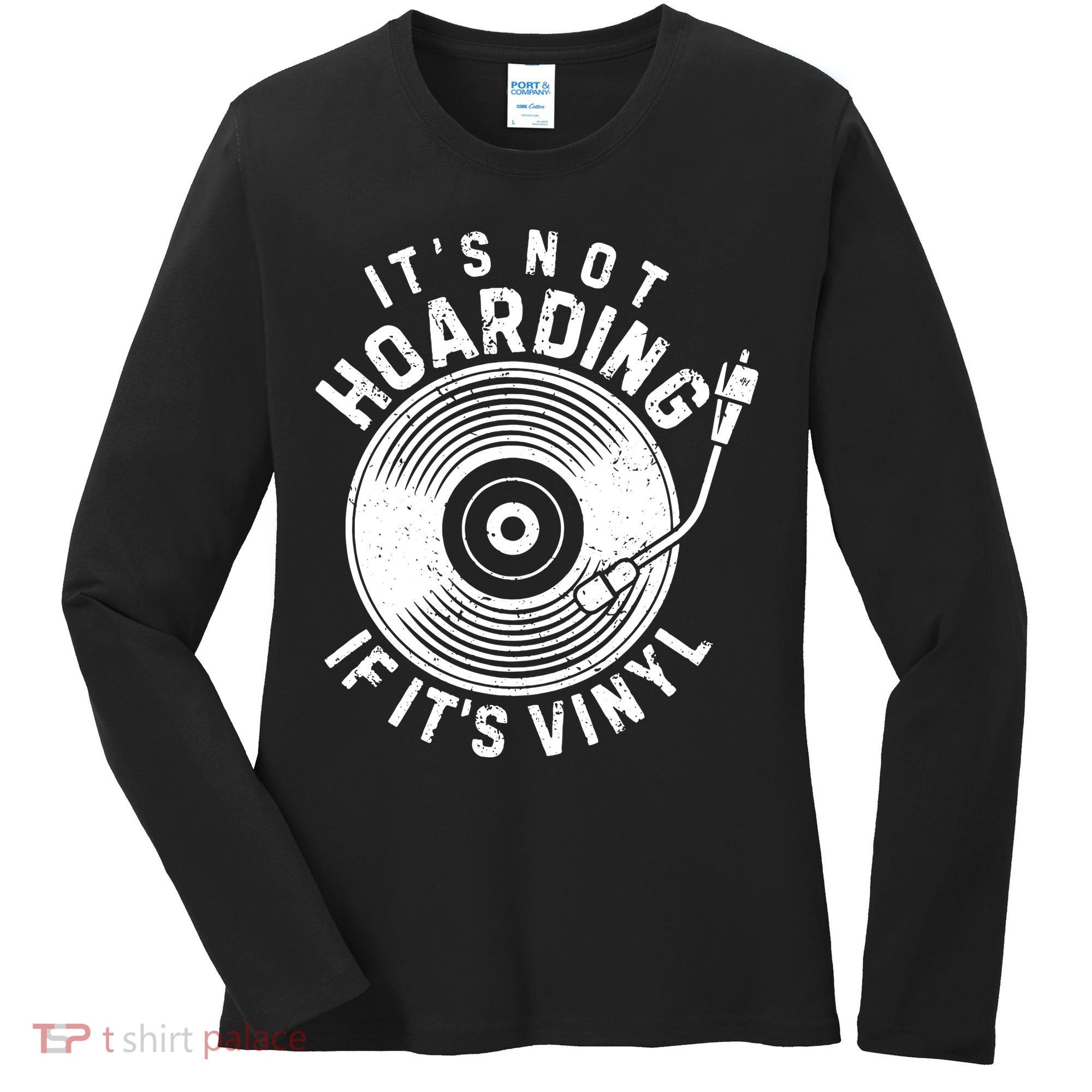 Its Not Hoarding If Its Vinyl Record Lover Collector Women's Long Sleeve Shirt