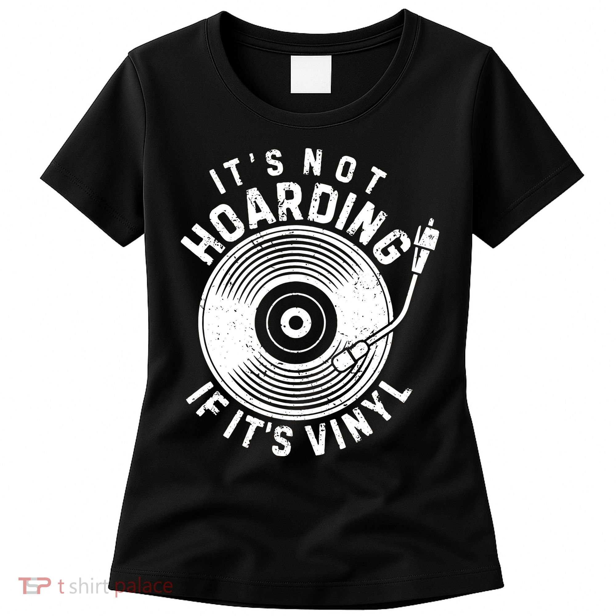 Its Not Hoarding If Its Vinyl Record Lover Collector Women's T-Shirt