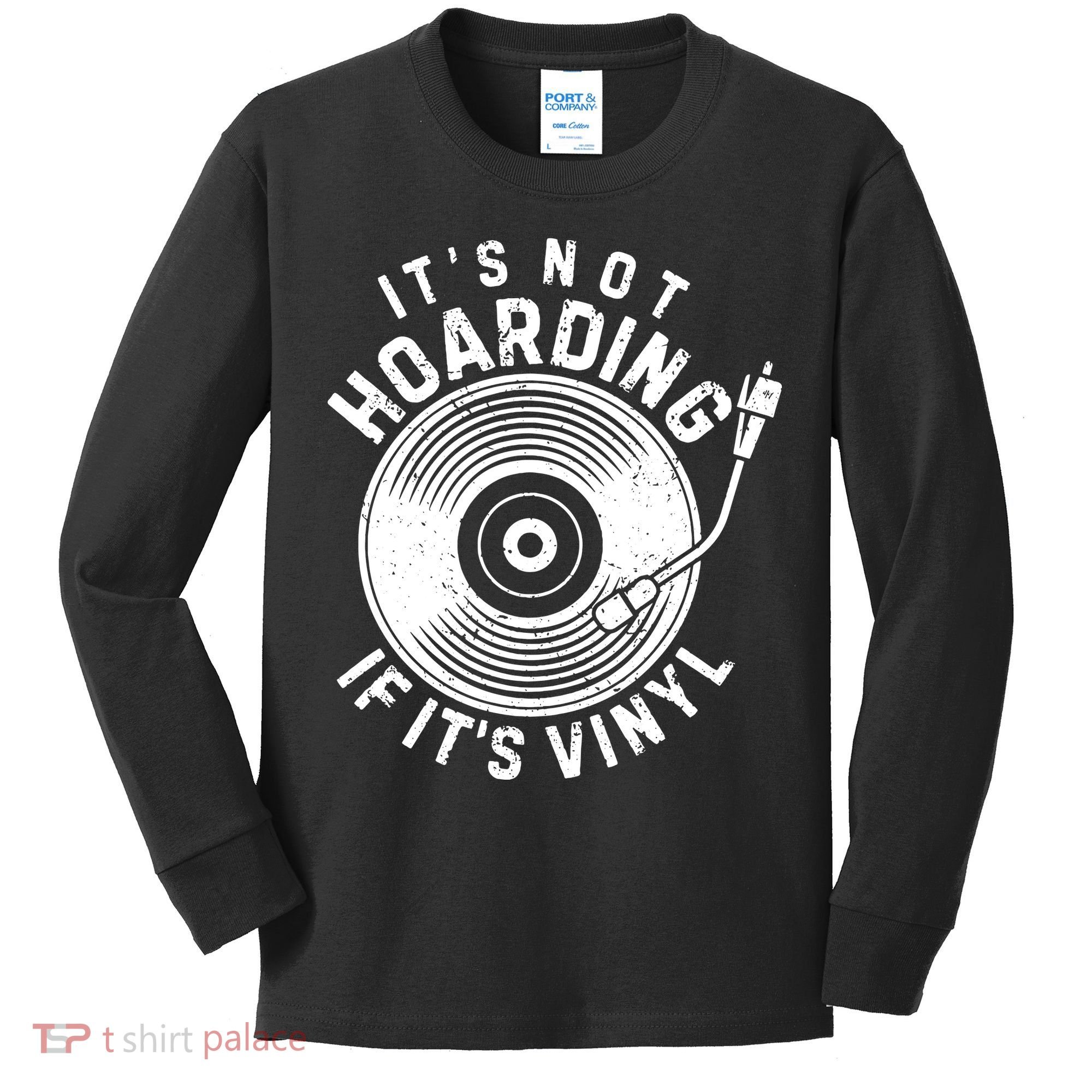 Its Not Hoarding If Its Vinyl Record Lover Collector Kids Long Sleeve Shirt